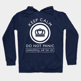 keep calm and don not panic, everything will be ok Hoodie